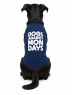 Dogs Against Mondays Dog Shirt