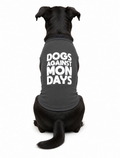 Dogs Against Mondays Dog Shirt