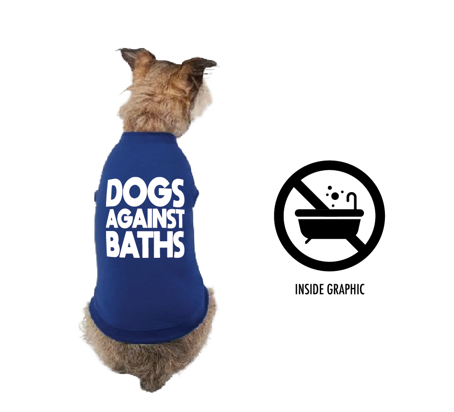 Dogs Against Baths Dog Shirt
