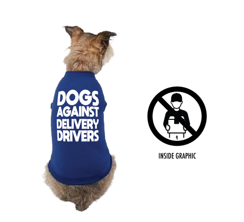 Dogs Against Delivery Drivers Dog Shirt