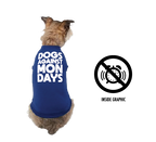Dogs Against Mondays Dog Shirt