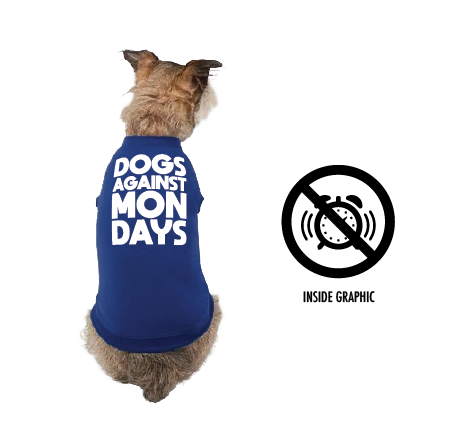 Dogs Against Mondays Dog Shirt