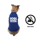 Dogs Against Vacuums Dog Shirt